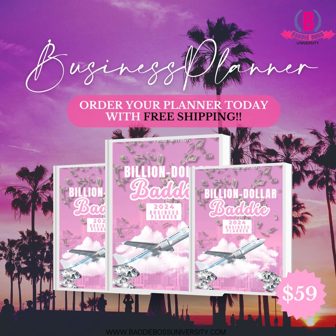 BILLION DOLLAR BADDIE BUSINESS PLANNER!